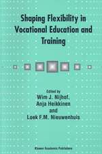 Shaping Flexibility in Vocational Education and Training: Institutional, Curricular and Professional Conditions