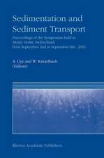 Sedimentation and Sediment Transport: Proceedings of the Symposium held in Monte Verità, Switzerland, from September 2nd – to September 6th, 2002