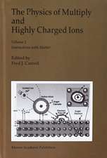 The Physics of Multiply and Highly Charged Ions: Volume 1: Sources, Applications and Fundamental Processes, Volume 2: Interactions with Matter