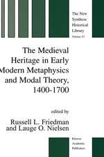 The Medieval Heritage in Early Modern Metaphysics and Modal Theory, 1400–1700