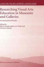 Researching Visual Arts Education in Museums and Galleries: An International Reader