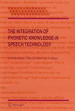 The Integration of Phonetic Knowledge in Speech Technology