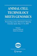 Animal Cell Technology Meets Genomics: Proceedings of the 18th ESACT Meeting. Granada, Spain, May 11-14, 2003