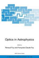 Optics in Astrophysics: Proceedings of the NATO Advanced Study Institute on Optics in Astrophysics, Cargèse, France from 16 to 28 September 2002