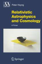 Relativistic Astrophysics and Cosmology: A Primer