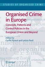 Organised Crime in Europe: Concepts, Patterns and Control Policies in the European Union and Beyond