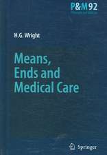 Means, Ends and Medical Care