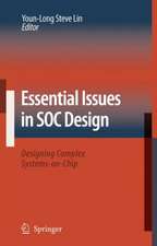 Essential Issues in SOC Design: Designing Complex Systems-on-Chip