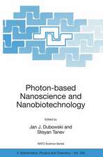 Photon-based Nanoscience and Nanobiotechnology