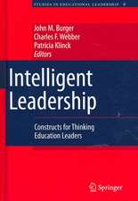 Intelligent Leadership: Constructs for Thinking Education Leaders