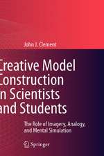 Creative Model Construction in Scientists and Students: The Role of Imagery, Analogy, and Mental Simulation