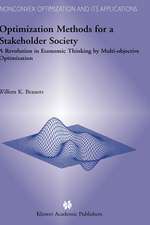 Optimization Methods for a Stakeholder Society: A Revolution in Economic Thinking by Multi-objective Optimization