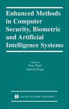 Enhanced Methods in Computer Security, Biometric and Artificial Intelligence Systems