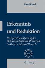 Erkenntnis und Reduktion: Die operative Entfaltung der phänomenologischen Reduktion im Denken Edmund Husserls