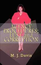 AGENCY PROCEDURES; LUST and CORRUPTION