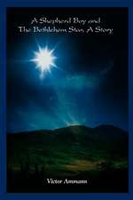 A Shepherd Boy and The Bethlehem Star, A Story