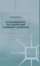 Psychoanalysis,Psychiatry and Modernist Literature