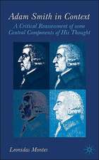 Adam Smith in Context: A Critical Reassessment of Some Central Components of His Thought