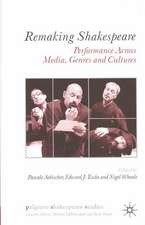 Remaking Shakespeare: Performance Across Media, Genres and Cultures