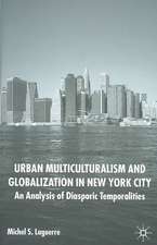 Urban Multiculturalism and Globalization in New York City: An Analysis of Diasporic Temporalities