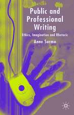 Public and Professional Writing: Ethics, Imagination and Rhetoric