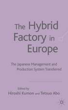 The Hybrid Factory in Europe: The Japanese Management and Production System Transferred