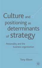 Culture and Positioning as Determinants of Strategy: Personality and the Business Organization