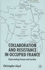 Collaboration and Resistance in Occupied France: Representing Treason and Sacrifice