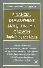 Financial Development and Economic Growth: Explaining the Links