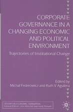 Corporate Governance in a Changing Economic and Political Environment: Trajectories of Institutional Change