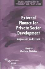 External Finance for Private Sector Development: Appraisals and Issues