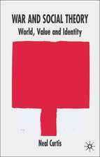 War and Social Theory: World, Value and Identity