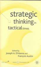 Strategic Thinking in Tactical Times