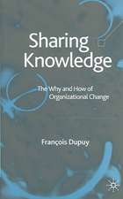 Sharing Knowledge: The Why and How of Organizational Change