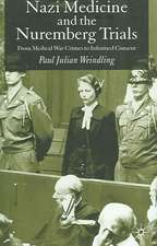 Nazi Medicine and the Nuremberg Trials: From Medical Warcrimes to Informed Consent