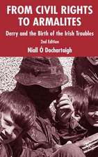 From Civil Rights to Armalites: Derry and the Birth of the Irish Troubles