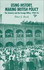 Using History, Making British Policy: The Treasury and the Foreign Office, 1950-76