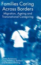 Families Caring Across Borders: Migration, Ageing and Transnational Caregiving