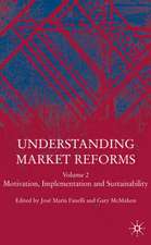 Understanding Market Reforms: Volume 2: Motivation, Implementation and Sustainability