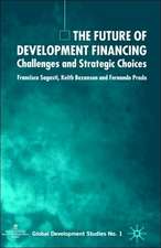 The Future of Development Financing: Challenges and Strategic Choices