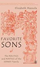 Favorite Sons: The Politics and Poetics of the Sidney Family