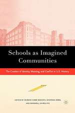 Schools as Imagined Communities: The Creation of Identity, Meaning, and Conflict in U.S. History