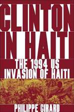 Clinton in Haiti: The 1994 US Invasion of Haiti