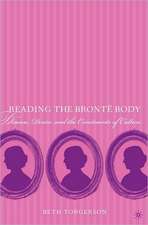 Reading the Brontë Body: Disease, Desire and the Constraints of Culture