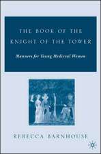 The Book of the Knight of the Tower: Manners for Young Medieval Women