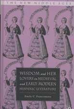 Wisdom and Her Lovers in Medieval and Early Modern Hispanic Literature