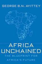 Africa Unchained: The Blueprint for Africa's Future