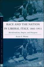 Race and the Nation in Liberal Italy, 1861-1911: Meridionalism, Empire, and Diaspora