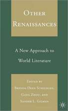 Other Renaissances: A New Approach to World Literature