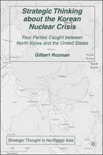 Strategic Thinking about the Korean Nuclear Crisis: Four Parties Caught between North Korea and the United States